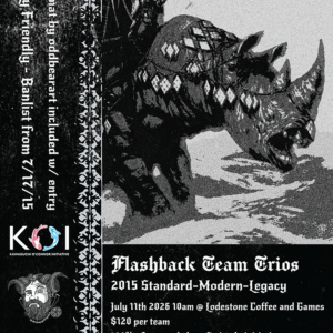 Flashback Team Trios  2015 Standard-Modern-Legacy Benefitting koinitiative.org